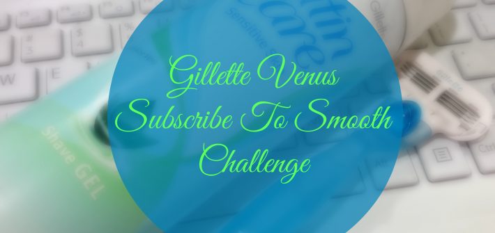 Gillette Venus Subscribe To Smooth Challenge